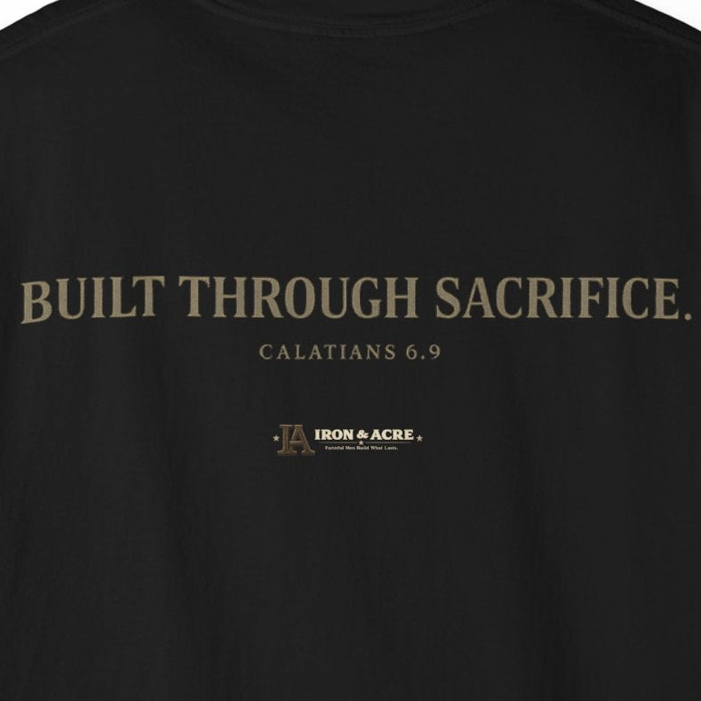 Built Through Sacrifice.